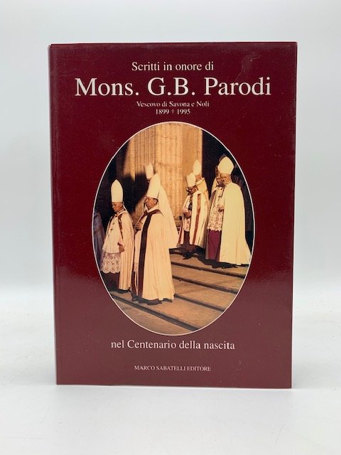 Scritti in onore di Mons. G. B. Parodi nel centenraio …
