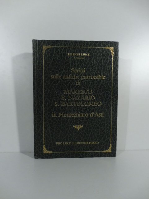 Scritti sulle antiche parrocchie di Maresco S. Nazario S. Bartolomeo …