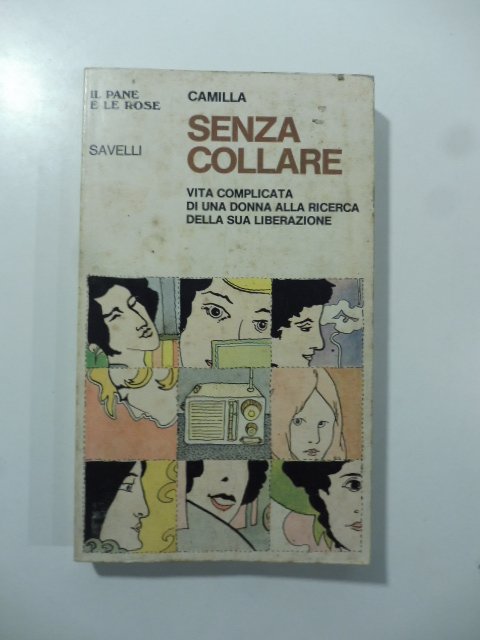 Senza collare. Vita complicata di una donna alla ricerca della …