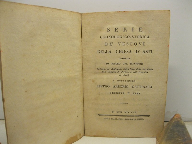Serie cronologico-storica de' vescovi della Chiesa d'Asti compilata da Pietro …