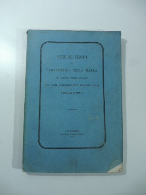 Serie dei vescovi di Sanseverino nella Marca dopo la restituzione …