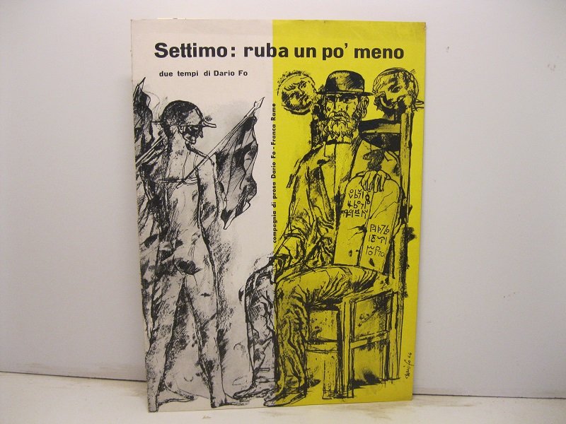 Settimo: ruba un po' meno. Due tempi di Dario Fo. …