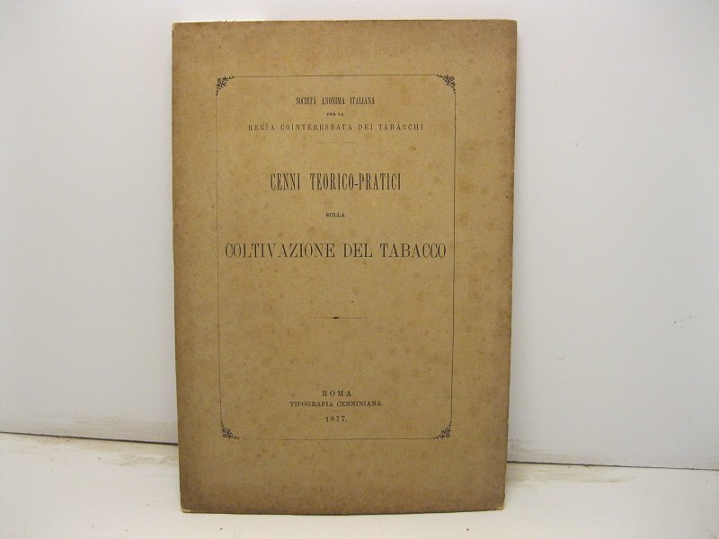 Societa' anonima italiana per la regi'a cointeressata dei tabacchi. Cenni …