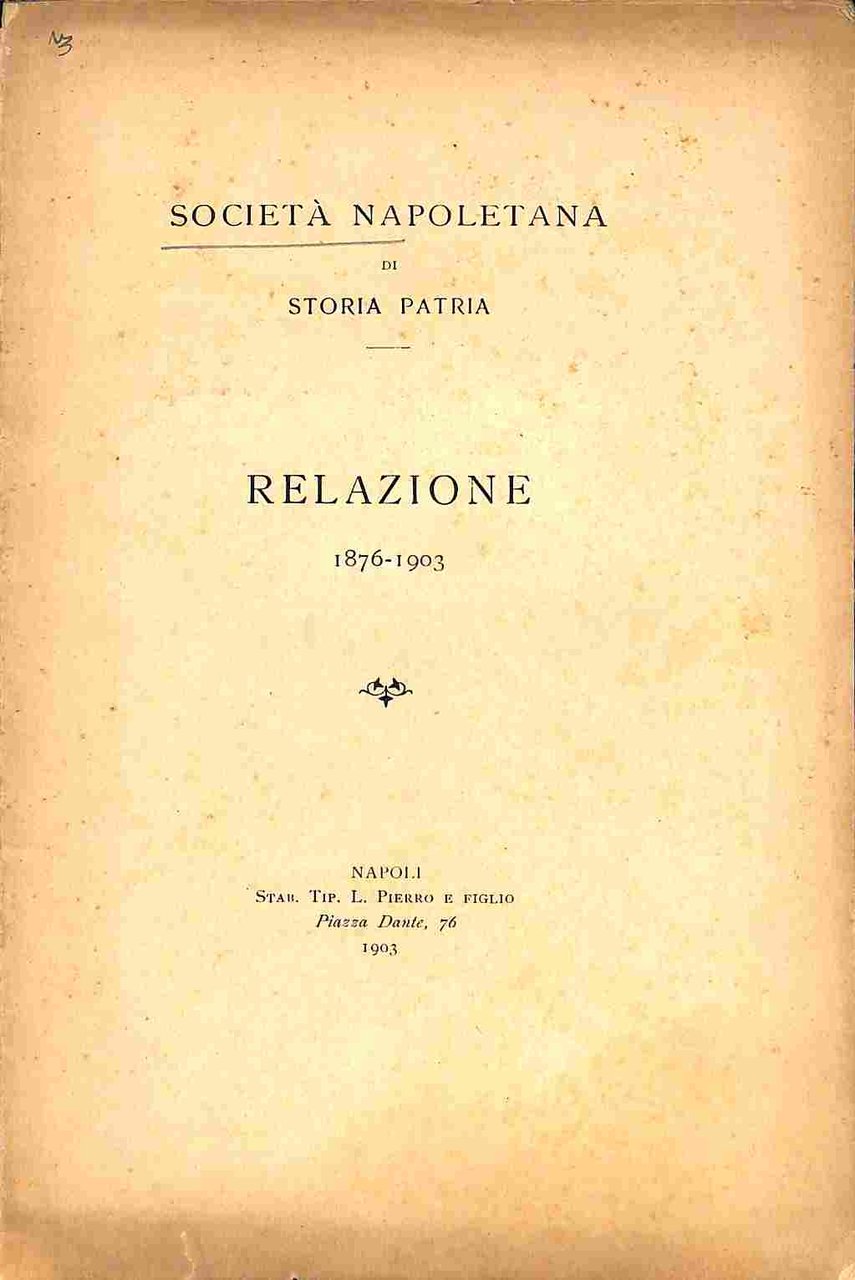 Societa' napoletana di Storia Patria. Relazione 1876-1903