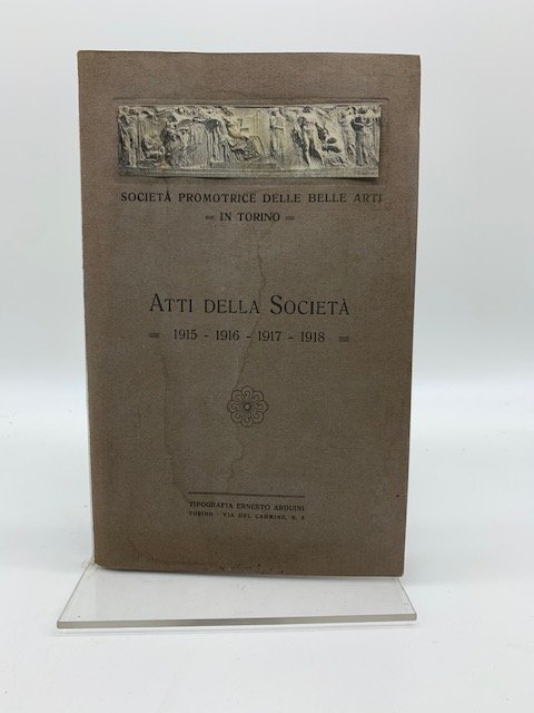 Societa' Promotrice delle Belle Arti in Torino. Atti della Societa' …