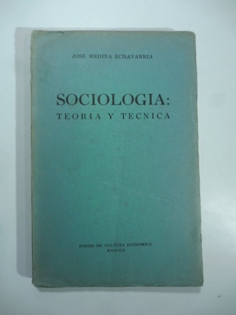 Sociologia: teoria y tecnica