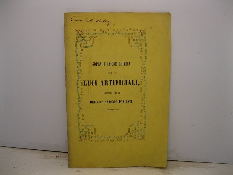 Sopra l'azione chimica delle luci artificiali. Memoria Prima del dott. …