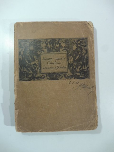 Stampe antiche. Catalogo della raccolta G. Chiantore
