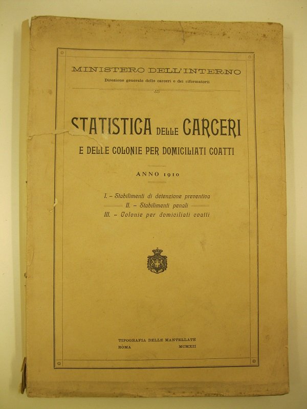 Statistica delle carceri e delle colonie per domiciliati coatti. Anno …