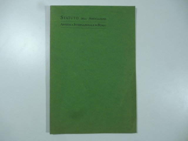 Statuto dell'Associazione artistica internazionale in Roma. Statuto