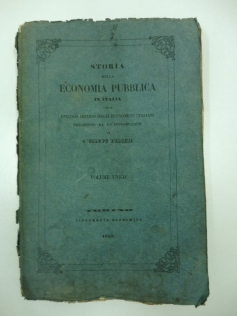 Storia della economia pubblica in Italia ossia epilogo critico degli …