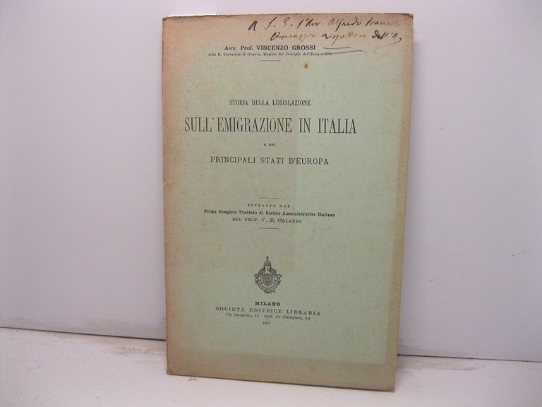 Storia della legislazione sull'emigrazione in Italia e nei principali stati d'Europa. Estratto dal primo completo trattato di Diritto amministrativo italiano del prof. V. E. Orlando