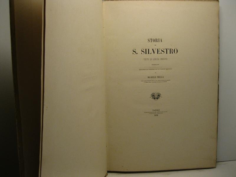 Storia di S. Silvestro. Testo di lingua inedito pupblicato secondo …