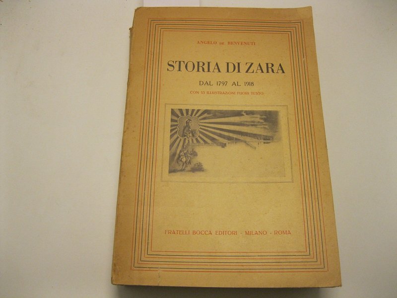 Storia di Zara dal 1797 al 1918 con 53 illustrazioni …