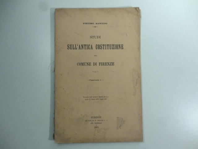 Studi sull'antica costituzione del comune di Firenze. Fascicolo 1o