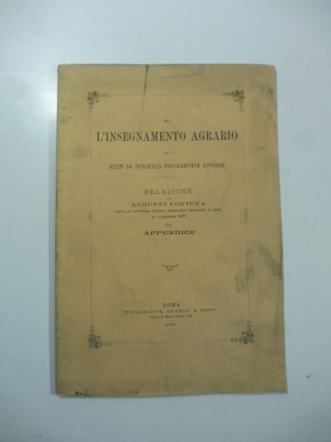 Su l'insegnamento agrario ed i mezzi da renderlo praticamente efficace. …