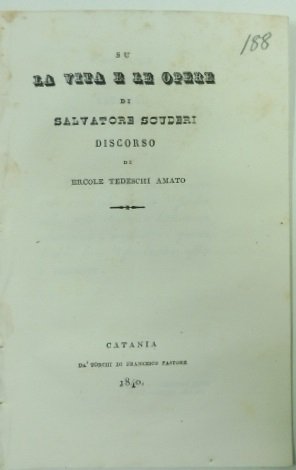 Su la vita e le opere di Salvatore Scuderi. Discorso