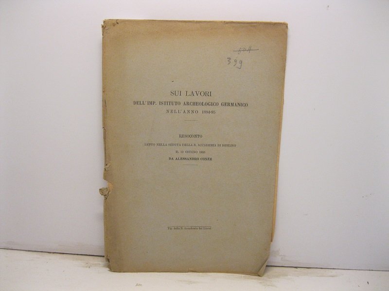 Sui lavori dell'Imp. Istituto Archeologico germanico nell'anno 1894-95. Resoconto letto …