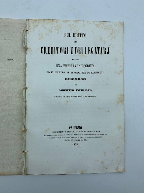 Sul dritto dei creditori e dei legatarj contro un'eredita' indiscreta …