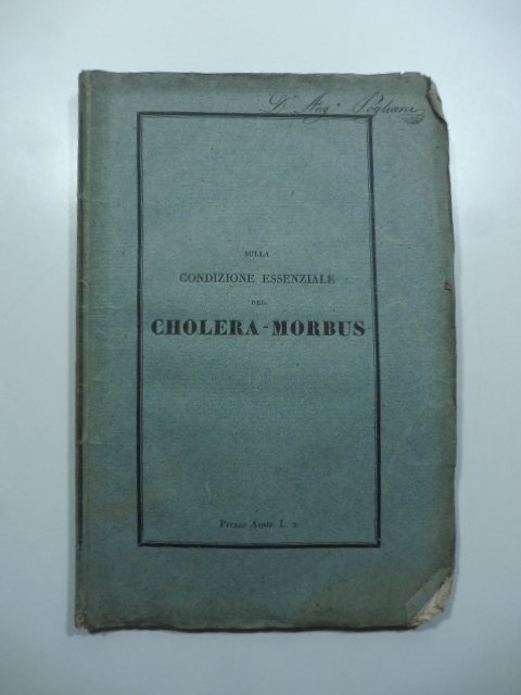 Sulla condizione essenziale del cholera-morbus. Idea del professore Giacomandrea Giacomini. …