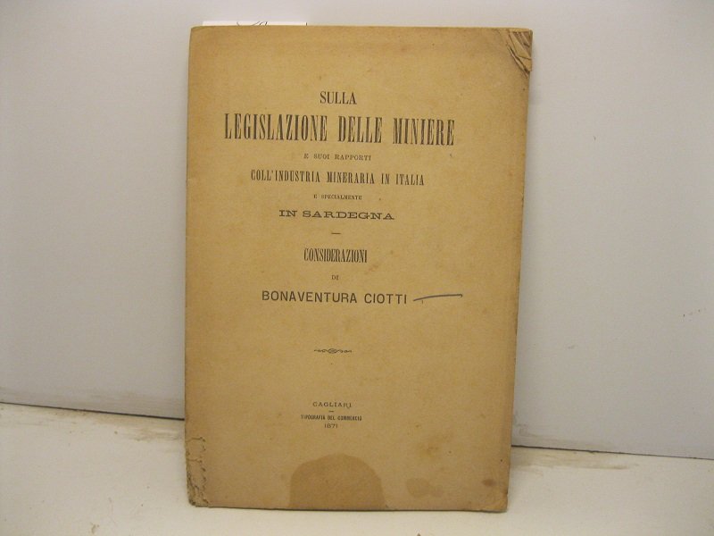 Sulla legislazione delle miniere e suoi rapporti coll'industria mineraria in …