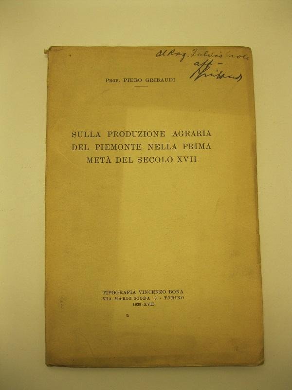 Sulla produzione agraria del Piemonte nella prima meta' del secolo …