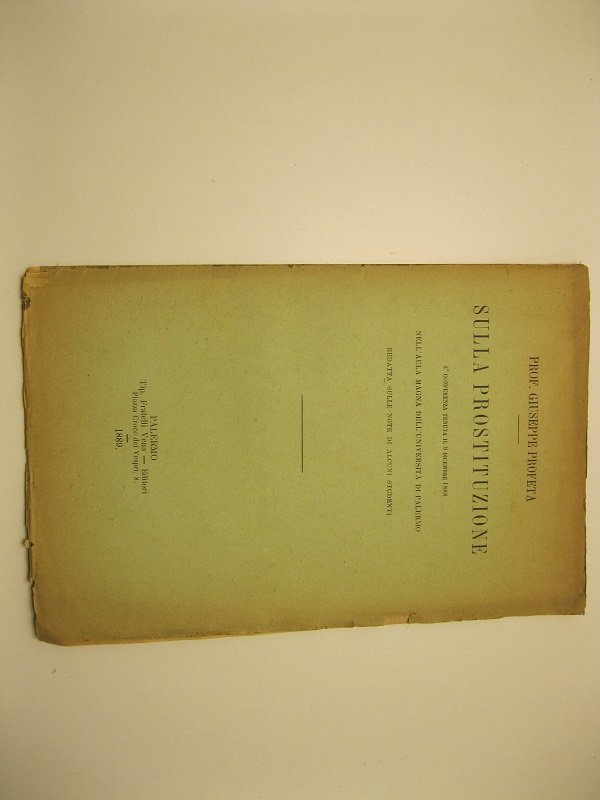 Sulla prostituzione. 2o conferenza tenuta il 9 dicembre 1888 nell'Aula …