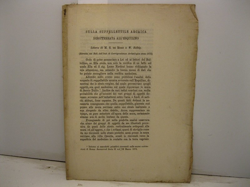 Sulla suppellettile arcaica disotterrata all'Esquilino. Lettera a W. Helbig Estratto …