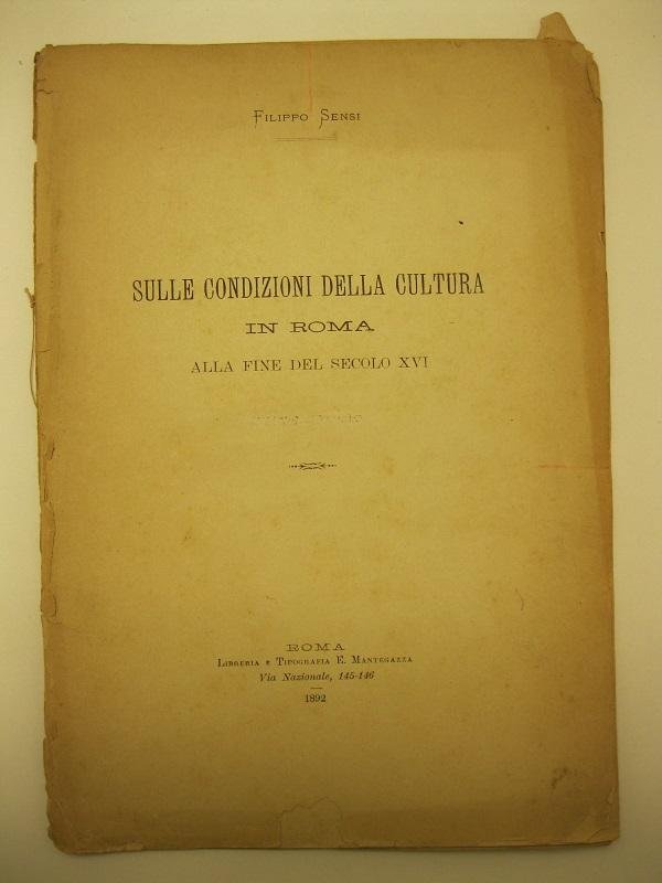 Sulle condizioni della cultura in Roma, alla fine del Secolo …