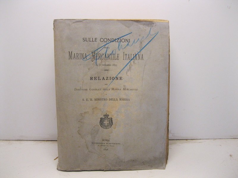 Sulle condizioni della marina mercantile italiana al 31 dicembre 1895. …
