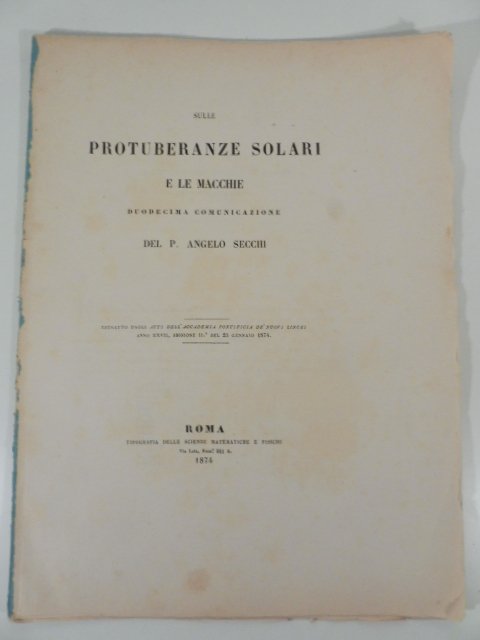Sulle protuberanze solari e le macchie. Duodecima comunicazione