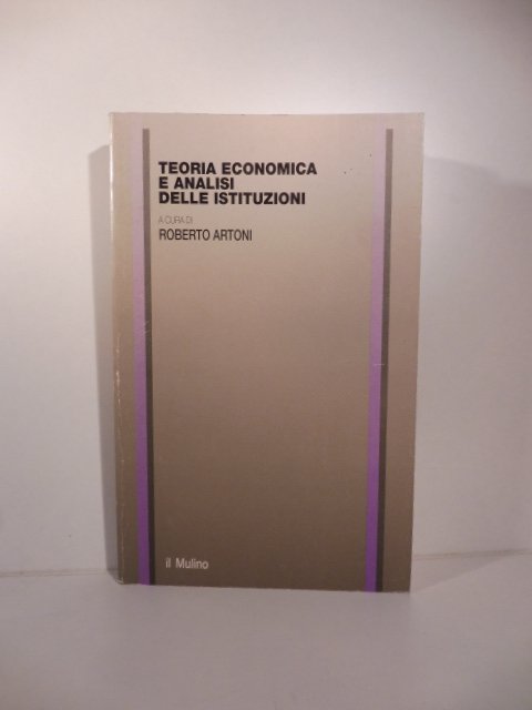 Teoria economica e analisi delle istituzioni a cura di Roberto …