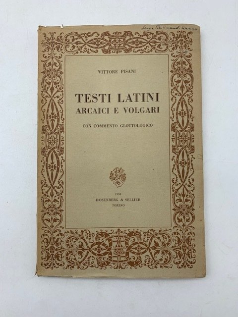 Testi latini arcaici e volgari con commento glottologico.