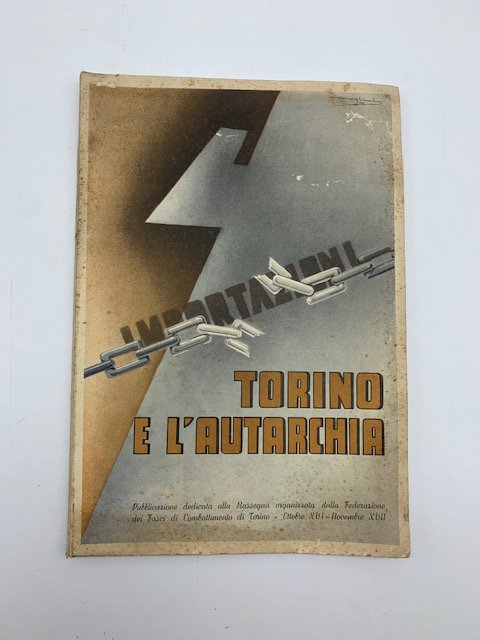 Torino e l'autarchia. Pubblicazione dedicata alla Rassegna organizzata dalla Federazione …