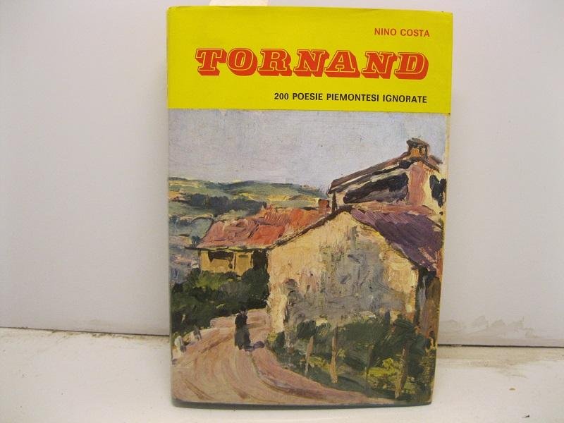 Tornand. Poesie piemontesi inedite o sconosciute ed alcune restituite ai …