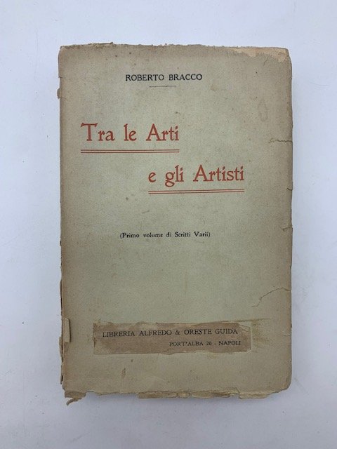 Tra le arti e gli artisti (primo volume di scritti …