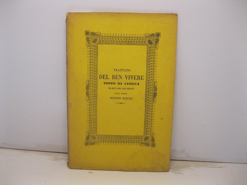 Trattato del ben vivere. Testo di lingua citato nel vocabolario …
