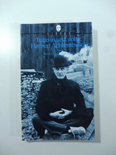 Tutto in una volta. Herbert Achternbusch. A cura di Marco …