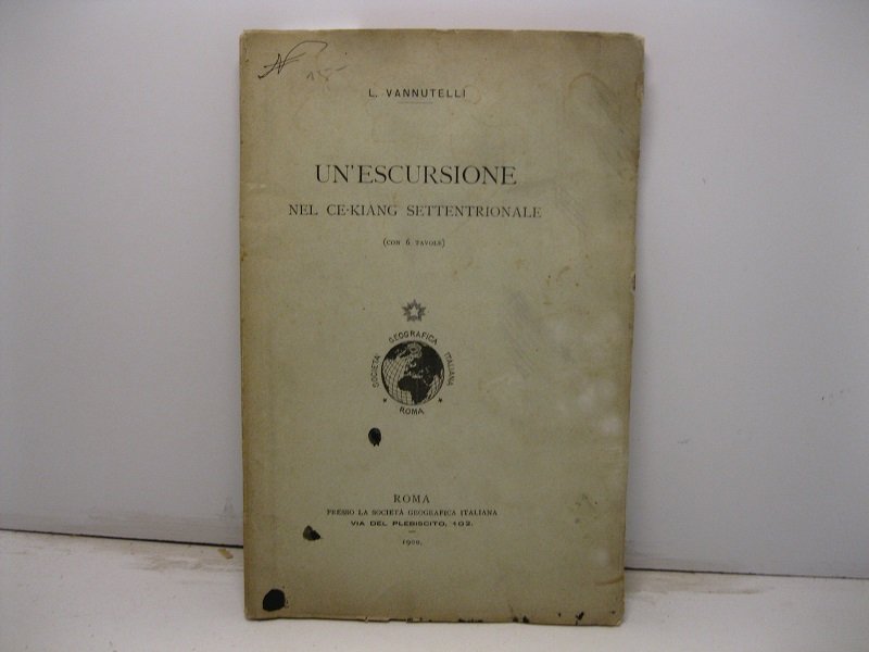 Un'escursione nel Ce-Kiang settentrionale (con 6 tavole)