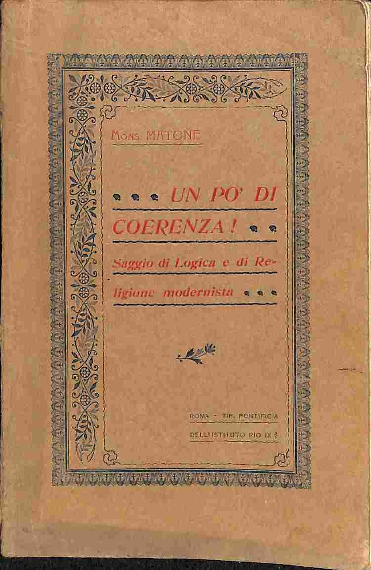 Un po' di coerenza! Saggio di logica e di religione …