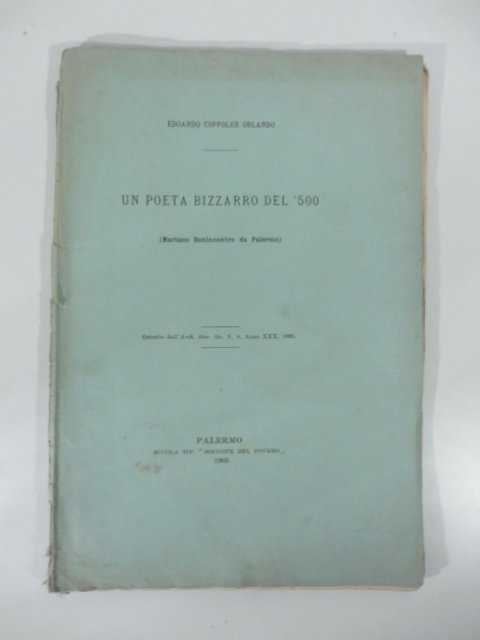 Un poeta bizzarro del '500 (Mariano Bonincontro da Palermo). Estratto dall'Arch. Stor. Sic. N.S. Anno XXX, 1905
