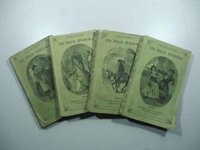 Una follia spagnuola. Prima traduzione originale dal francese. Voll. I, …