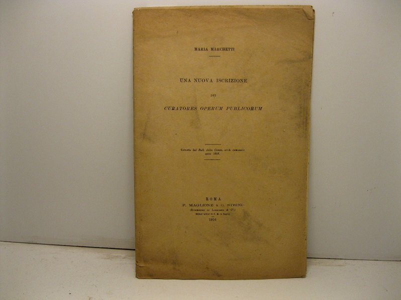 Una nuova iscrizione dei 'Curatores operum publicorum'. Estratto dal Bull. …
