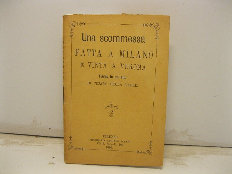 Una scommessa fatta a Milano e vinta a Verona. Farsa …