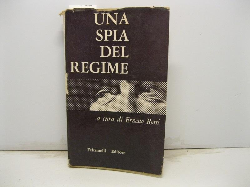 Una spia del regime. Documenti e note a cura di …