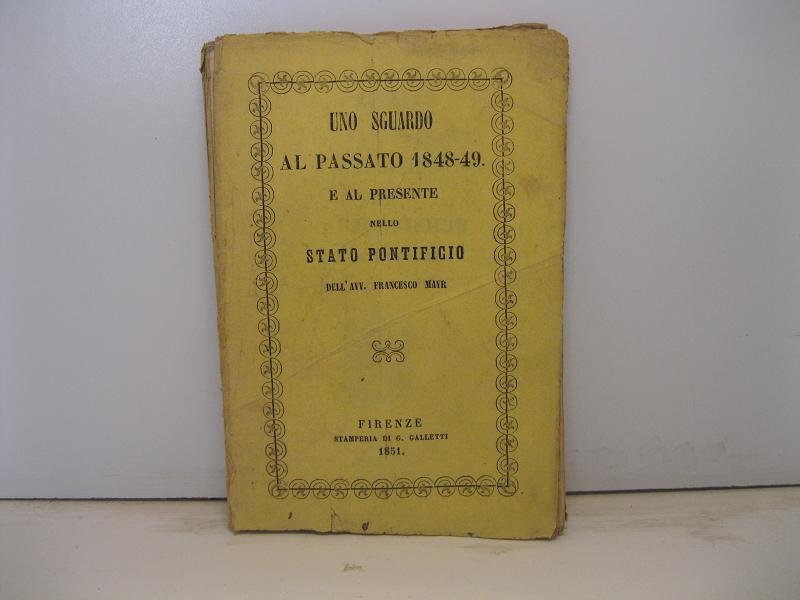 Uno sguardo al passato 1848 - 49 e al presente …