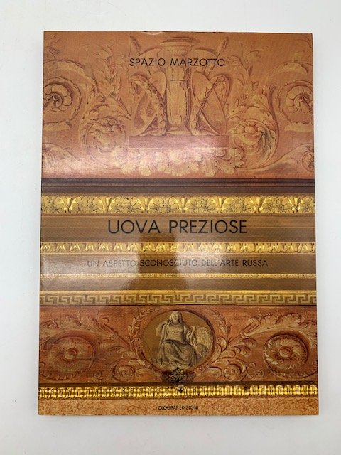 Uova preziose. Un aspetto sconosciuto dell'arte russa