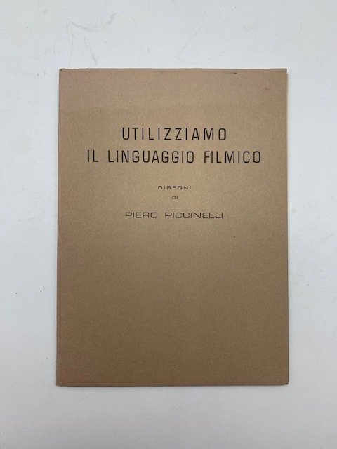 Utilizziamo il linguaggio filmico. Disegni di Piero Piccinelli