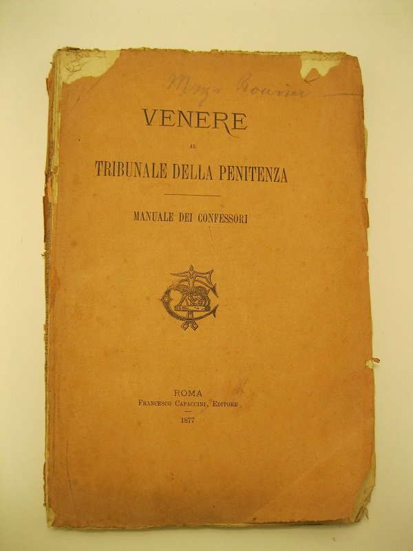 Venere al tribunale della penitenza. Manuale dei confessori per Monsignor …