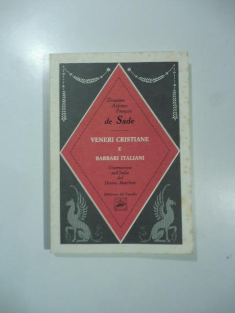 Veneri cristiane e barbari italiani. Osservazioni sull'Italia del Divino Marchese